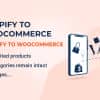 S2W – Import Shopify to WooCommerce – Migrate Your Store from Shopify to WooCommerce