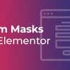 Form Masks for Elementor Pro