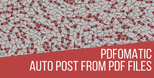 Pdfomatic Automatic Post Generator Plugin for WordPress