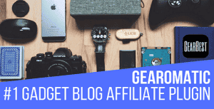 Gearomatic – GearBest Affiliate Post Importing Money Generator Plugin for WordPress