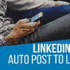 Linkedinomatic Auto Poster WordPress Plugin for LinkedIn