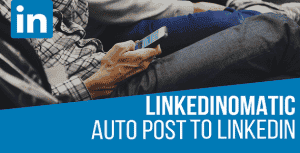 Linkedinomatic Auto Poster WordPress Plugin for LinkedIn