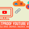 Bulletproof YouTube Videos – Backup to Google Drive, Dropbox, OneDrive, Amazon S3, FTP