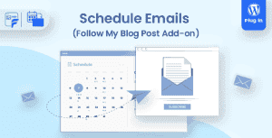 Schedule Emails – Follow My Blog Post add-on