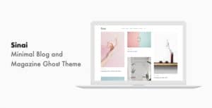 Sinai – Minimal Blog and Magazine Ghost 5.0 Theme