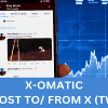 X-omatic Automatic Post Generator and X (formerly Twitter) Auto Poster Plugin for WordPress