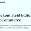 Checkout Field Editor for WooCommerce Pro By ThemeHigh