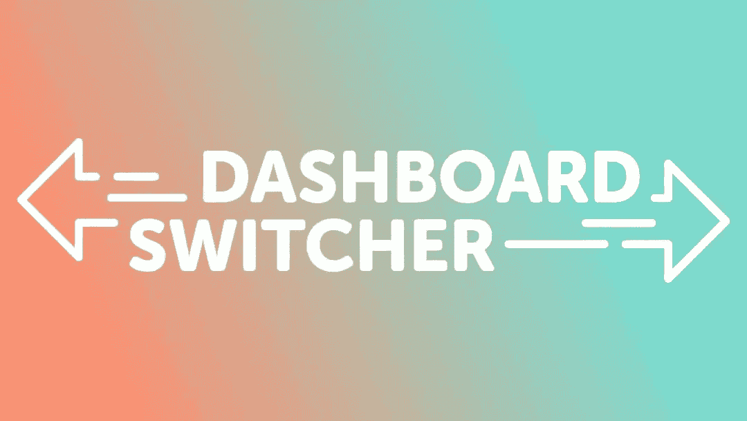 Dashboard Switcher – Customize your Clients WordPress Dashboard