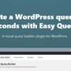 Easy Query Pro – WP Query Builder